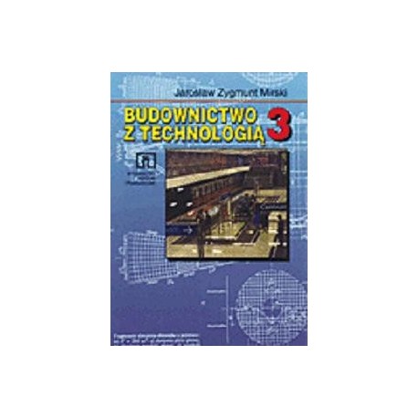 Budownictwo z technologią 3. Podręcznik dla technikum. 