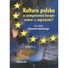 Kultura polska w zintegrowanej Europie - szanse czy zagrożenia?