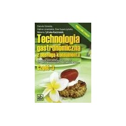 Technologia gastronomiczna z obsługą konsumenta Podręcznik Część 3 Dla uczniów szkół kształcących w zawodzie Technik Żywienia i 