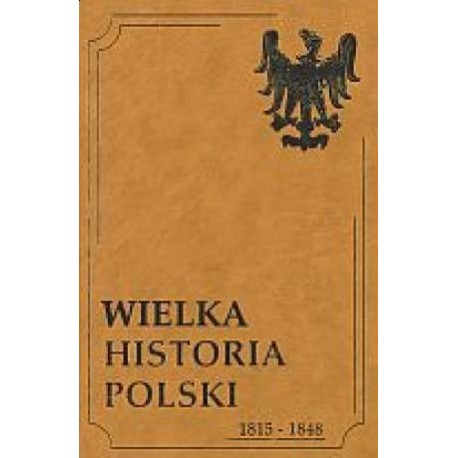 WIELKA HISTORIA POLSKI 1815-1848 