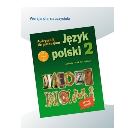 Język polski 2, Między nami - podręcznik dla nauczyciela, klasa 2, gimnazjum