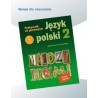 Język polski 2, Między nami - podręcznik dla nauczyciela, klasa 2, gimnazjum