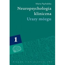 Neuropsychologia kliniczna Tom 1 Urazy mózgu 