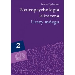 Neuropsychologia kliniczna Tom 2 Urazy mózgu 